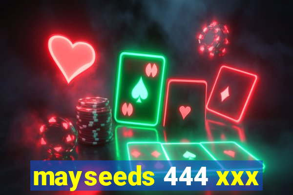 mayseeds 444 xxx